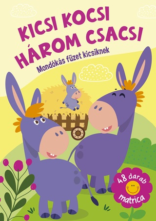  - Kicsi Kocsi Hrom Csacsi - Mondks Fzet Kicsiknek