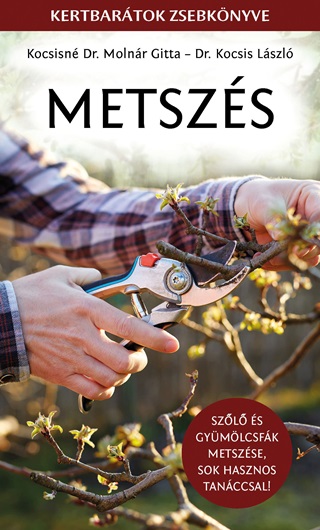 Kocsisn Dr. Molnr Gitta - Metszs - Szl s Gymlcsfk Metszse...