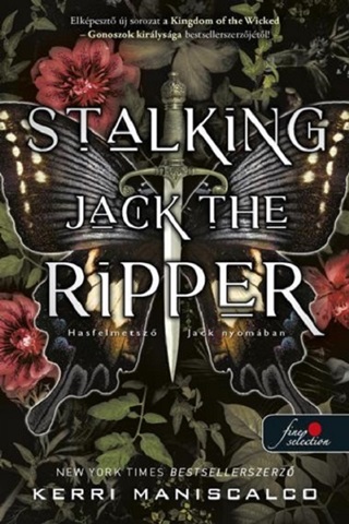 Kerri Maniscalco - Stalking Jack The Ripper - Hasfelmetsz Jack Nyomban