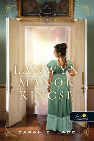 Sarah E. Ladd - Lanwyn Manor Kincse