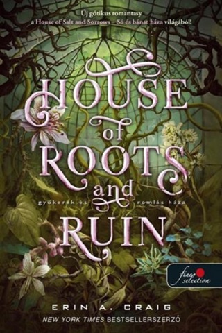 Erin A. Craig - House Of Roots And Ruin - Gykerek s Romls Hza