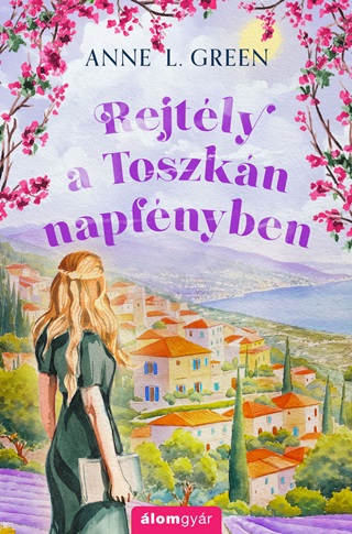 Anne L. Green - Rejtly A Toszkn Napfnyben - ldekorlt