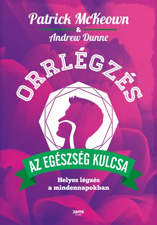 Orrlgzs - Az Egszsg Kulcsa - Patrick Mckeown