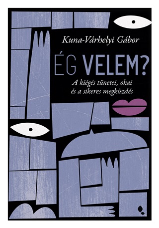 Kuna-Vrhelyi Gbor - g Velem? - A Kigs Tnetei, Okai s A Sikeres Megkzds