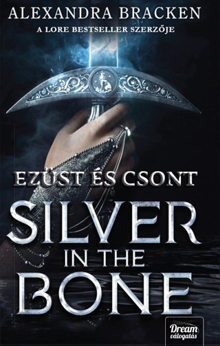 Alexandra Bracken - Silver In The Bone - Ezst s Csont tka