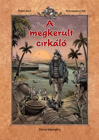 Rejt Jen-Korcsmros Pl - A Megkerlt Cirkl - Sznes Kpregny