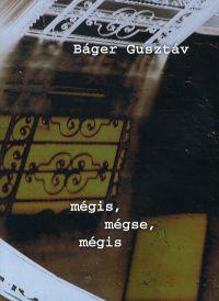 Bger Gusztv - Mgis, Mgse, Mgis